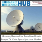 Growing Demand for Broadband Leads to High Growth for Europe TV White Space Spectrum 