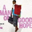 Musical Adaptation of A MAN OF GOOD HOPE to Play the Baxter Theatre's Flipside Venue Video