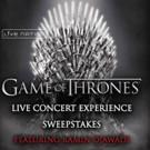 Live Nation Launches GAME OF THRONES Live Concert Experience Sweepstakes