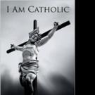 New Short Story Collection I AM CATHOLIC is Released