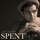Josh Franklin Releases Sophomore Album SPENT Today Video