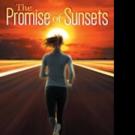 New Romantic Thriller THE PROMISE OF SUNSETS is Released