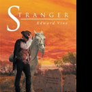 Edward Vine Releases STRANGER