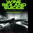 WINE, SEX AND SUICIDE is Released