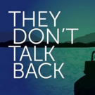 Native Voices at the Autry Premieres THEY DON'T TALK BACK Tonight