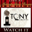 Metropolitan Room to Host 3rd Annual Tony Awards Viewing Party Video