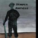 SEMPER ANTICUS Reveals WWII Soldier's Life