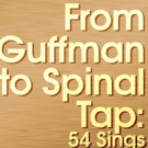 FROM GUFFMAN TO SPINAL TAP: 54 SINGS CHRISTOPHER GUEST Announces Initial Casting Video