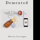 Sherry Levesque Pens DEMENTED