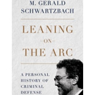 Attorney M Gerald Schwartzbach Pens Memoir LEANING ON THE ARC Video