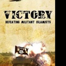 VICTORY DEFEATING MILITANT ISLAMISTS is Released