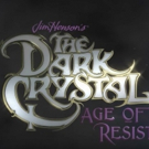 Netflix Announces New Series THE DARK CRYSTAL: AGE OF RESISTANCE Video
