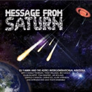 'Message From Saturn' Returns From Russia and Heads To Dizzy's Video