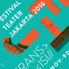 BWW Preview: JAKARTA THEATRE FESTIVAL 2016 by Jakarta Arts Council