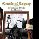 R.J. Hamilton Releases CRADLE OF LEGACY - BREAKING PRIDE