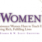 BWW Review: RENWOMEN: WHAT MODERN RENAISSANCE WOMEN HAVE TO TEACH US ABOUT LIVING RICH, FULFILLING LIVES by Dale Griffiths Stamos & W. Scott Griffiths