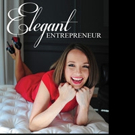Entrepreneur and CEO of MissNowMrs.com Launches ELEGANT ENTREPRENEUR