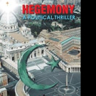 New Thriller Novel, HEGEMONY is Released