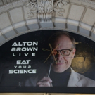 Up on the Marquee: ALTON BROWN LIVE: EAT YOUR SCIENCE