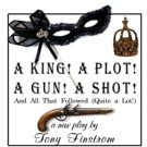Jan McArt's Play Reading Series to Present A KING! A PLOT! A GUN! A SHOT! AND ALL…