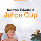 Anna Mack Releases NORMAN EDWARD'S JUICE CUP