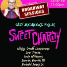 SWEET CHARITY Stars Headed to BROADWAY SESSIONS This Week