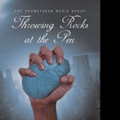 THROWING ROCKS AT THE PEN is Released