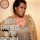 BEST FRIENDS WITH RHONDA Pride Month Comedy Showcase Set for QED Astoria Video