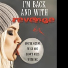 Michelle Lucic Releases I'M BACK AND WITH REVENGE Video