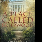 Robert R. Sell Announces A PLACE CALLED BRIERWOOD