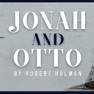 JONAH AND OTTO by Celebrated UK Playwright Robert Holman Opens Tonight Video