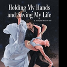 Roseann C. Diamond Releases HOLDING MY HANDS AND SAVING MY LIFE
