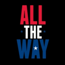 Lead Actor Exits Alley Theatre's ALL THE WAY; Replacement Announced Video