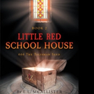 L.L. McAllister Releases LITTLE RED SCHOOL HOUSE