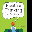 Lisa Edwards Shares POSITIVE THINKING FOR BEGINNERS Video