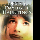 Paranormal Thriller DEADLY DAYLIGHT HAUNTINGS