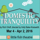 Little Fish Theatre Announces Second Show of 2016 Season: DOMESTIC TRANQUILITY Video