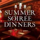 54 Below Launches SUMMER SOIREE Dinners This Weekend Video