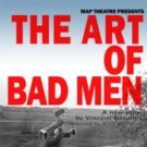 Map Theatre Stages THE ART OF BAD MEN, Now thru 10/17 Video