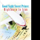 Henry Jay Pens GOOD NIGHT SWEET PRINCE: NIGHTMARE IN IRAN
