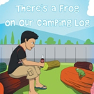 Rob Hernandez Releases THERE'S A FROG ON OUR CAMPING LOG
