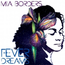 Mia Borders Releases Fifth LP 'Fever Dreams' Video