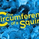 CIRCUMFERENCE OF A SQUIRREL to Continue Solo Celebration! at Greenhouse Theater…