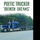 Lance Figgins Releases POETIC TRUCKER: BROKEN DREAMS
