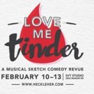 Heckle Her Opens LOVE ME TINDER Tonight