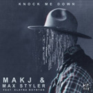 MAKJ x Max Styler Release Knock Me Down Feat. Elayna Boynton Video