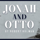 Upcoming JONAH AND OTTO Offering Student Tickets at Theatre Row Video