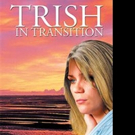 Maelyn Bjork Pens TRISH IN TRANSITION