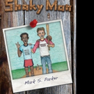 Mark S. Parker Pens SHAKY MAN
