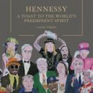 HENNESSY: A Toast to the World's Preeminent Spirit